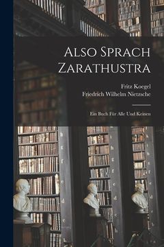 portada Also Sprach Zarathustra: Ein Buch Für Alle Und Keinen (en Alemán)