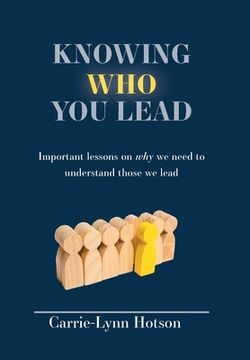 portada Knowing Who You Lead: Important lessons on why we need to understand those we lead (en Inglés)