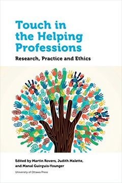 portada Touch in the Helping Professions: Research, Practice and Ethics (Health and Society) (en Inglés)