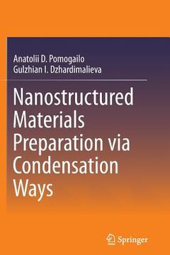 portada Nanostructured Materials Preparation Via Condensation Ways (en Inglés)