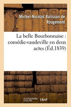 portada La belle Bourbonnaise: comédie-vaudeville en deux actes (Arts)