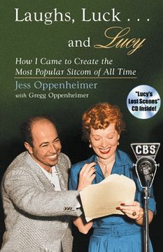 portada Laughs, Luck. And Lucy: How i Came to Create the Most Popular Sitcom of all Time (With "i Love Lucy's Lost Scenes" Audio cd) (in English)
