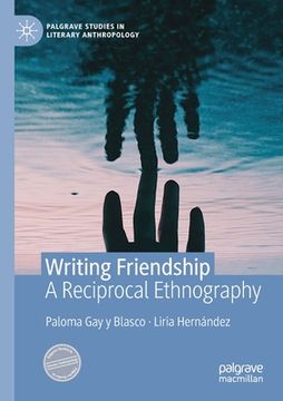 portada Writing Friendship: A Reciprocal Ethnography