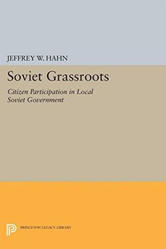 portada Soviet Grassroots: Citizen Participation in Local Soviet Government (Princeton Legacy Library) (en Inglés)