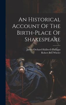 portada An Historical Account Of The Birth-place Of Shakespeare (en Inglés)