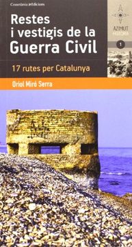 portada Restes I Vestigis De La Guerra Civil. 17 Rutes Per Catalunya (Azimut Història) (in Catalá)