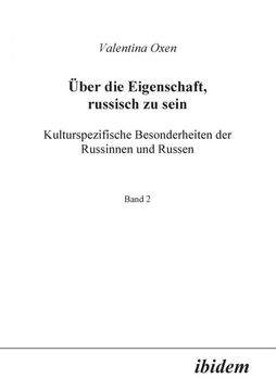 portada Uber die Eigenschaft, Russisch zu Sein. Kulturspezifische Besonderheiten der Russinnen und Russen. (in German)