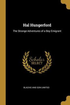 portada Hal Hungerford: The Strange Adventures of a Boy Emigrant (en Inglés)