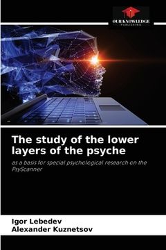 portada The study of the lower layers of the psyche (in English)