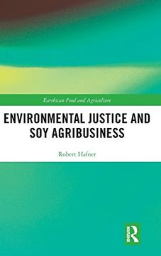 portada Environmental Justice and soy Agribusiness (Earthscan Food and Agriculture) (en Inglés)