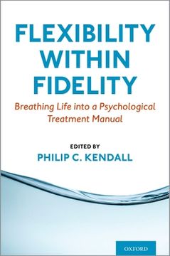 portada Flexibility Within Fidelity: Breathing Life Into a Psychological Treatment Manual 