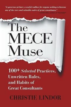 portada The MECE Muse: 100+ Selected Practices, Unwritten Rules, and Habits of Great Consultants (in English)