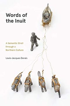 portada Words of the Inuit: A Semantic Stroll Through a Northern Culture: 8 (Contemporary Studies on the North) (en Inglés)