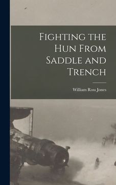portada Fighting the Hun From Saddle and Trench (en Inglés)