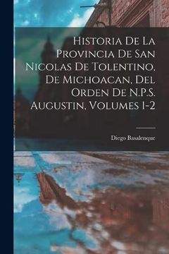portada Historia de la Provincia de san Nicolas de Tolentino, de Michoacan, del Orden de N. Pr S. Augustin, Volumes 1-2