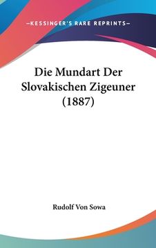 portada Die Mundart Der Slovakischen Zigeuner (1887) (en Alemán)