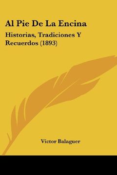 portada Al pie de la Encina: Historias, Tradiciones y Recuerdos (1893)