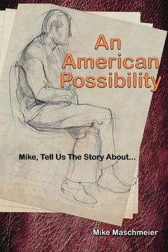 portada An American Possibility: Mike, Tell Us The Story About... 