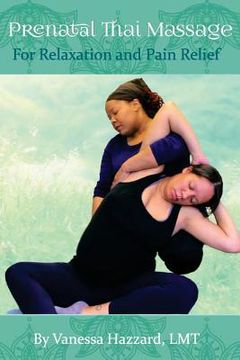 portada Prenatal Thai Massage: For Relaxation and Pain Relief (en Inglés)