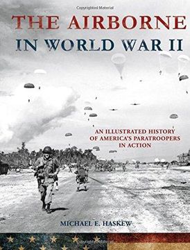 portada The Airborne in World War II: An Illustrated History of America's Paratroopers in Action (in English)