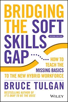 portada Bridging the Soft Skills Gap: How to Teach the Missing Basics to the New Hybrid Workforce (en Inglés)