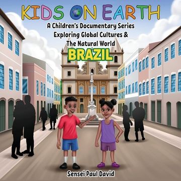 portada Kids On Earth - A Children's Documentary Series Exploring Global Cultures & The Natural World: Brazil (in English)