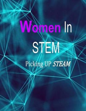 portada Women in STEM: Picking up STEAM (in English)