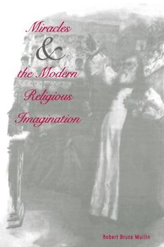 portada Miracles and the Modern Religious Imagination (en Inglés)