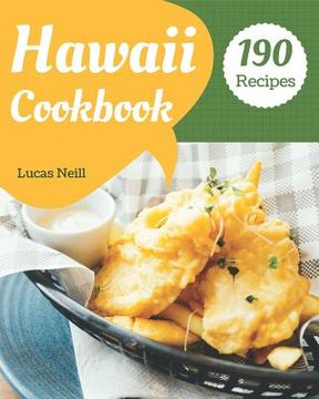 portada Hawaii Cookbook 190: Take a Tasty Tour of Hawaii with 190 Best Hawaii Recipes! [book 1]