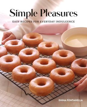 portada Simple Pleasures: Easy Recipes for Everyday Indulgence (en Inglés)