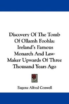 portada discovery of the tomb of ollamh foohla: ireland's famous monarch and law-maker upwards of three thousand years ago