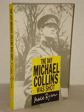 portada The day Michael Collins was Shot (en Inglés)