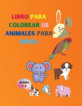 Libro Libro Para Colorear de Animales Para Niños: Libro Asombroso con  Animales Fáciles de Colorear Para De Serge Green - Buscalibre