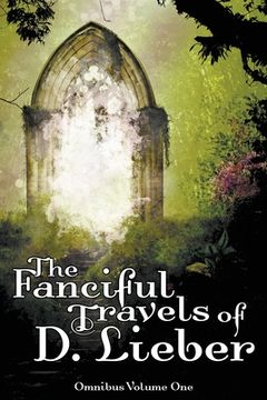 portada The Fanciful Travels of D. Lieber: Omnibus Volume One (en Inglés)