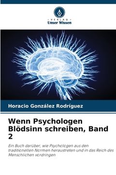 portada Wenn Psychologen Blödsinn schreiben, Band 2 (en Alemán)