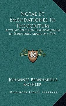 portada Notae Et Emendationes In Theocritum: Accedit Specimen Emendationum In Scriptores Arabicos (1767) (en Latin)