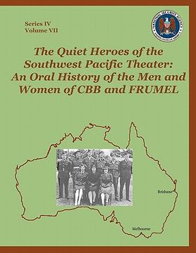 portada the quiet heroes of the southwest pacific theater: an oral history of the men and women of cbb and frumel (en Inglés)