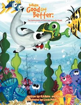 portada when good got better: the adventures of fred the friendly shark (en Inglés)