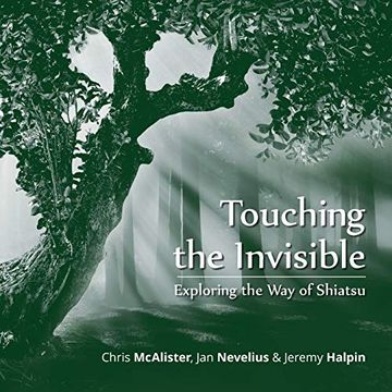 portada Touching the Invisible: Exploring the way of Shiatsu (en Inglés)
