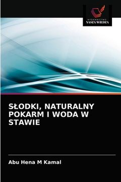 portada Slodki, Naturalny Pokarm I Woda W Stawie (en Polaco)