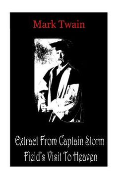 portada Extract From Captain Storm Field's Visit To Heaven (en Inglés)