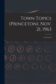 portada Town Topics (Princeton), Nov. 21, 1963; v.18, no.37 (en Inglés)
