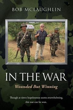portada In the War: Wounded but Winning (en Inglés)
