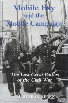 portada mobile bay and the mobile campaign: the last great battles of the civil war (en Inglés)
