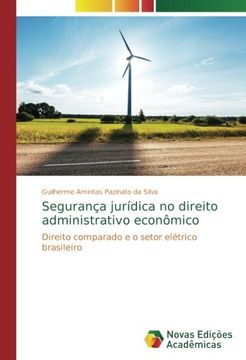 portada Segurança jurídica no direito administrativo econômico: Direito comparado e o setor elétrico brasileiro
