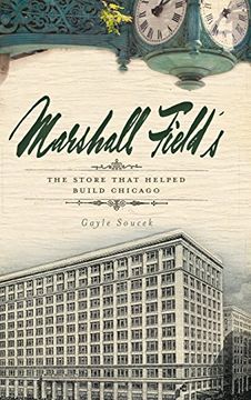 portada Marshall Field'S: The Store That Helped Build Chicago (en Inglés)