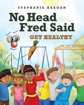 portada No Head Fred Said: Get Healthy (en Inglés)