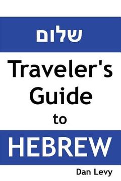portada Traveler's Guide to Hebrew: A quick start guide for conversing in Hebrew (en Inglés)