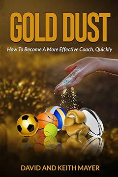 portada Gold Dust: How to Become a More Effective Coach, Quickly: How to Become a Better Communicator (in English)