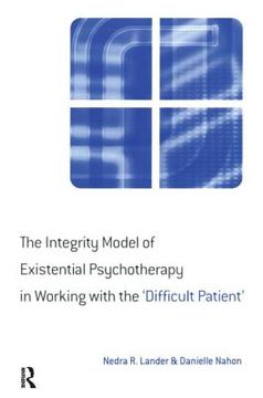 portada the integrity model of existential psychotherapy in working with the 'difficult patient' (en Inglés)